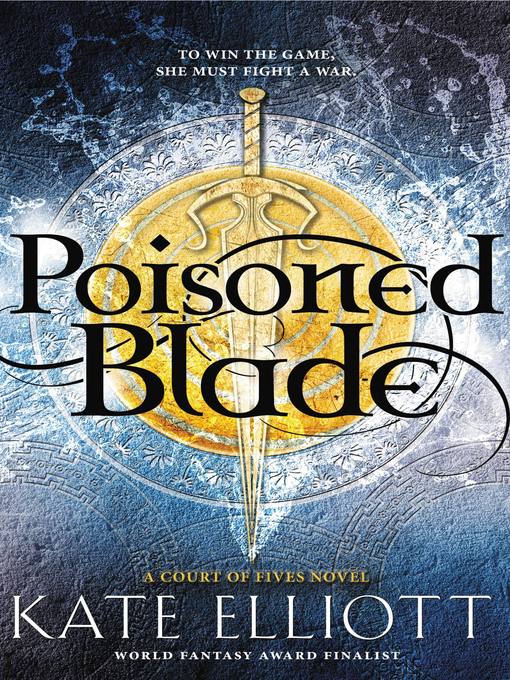 Title details for Poisoned Blade by Kate Elliott - Wait list